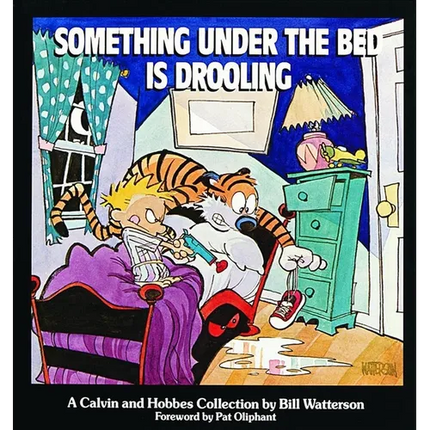 Something Under the Bed Is Drooling: A Calvin and Hobbes Collection Volume 2