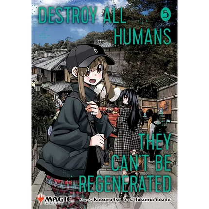 Destroy All Humans. They Can't Be Regenerated. a Magic: The Gathering Manga, Vol. 5: Limited Edition Magic: The Gathering Card Included in First Print