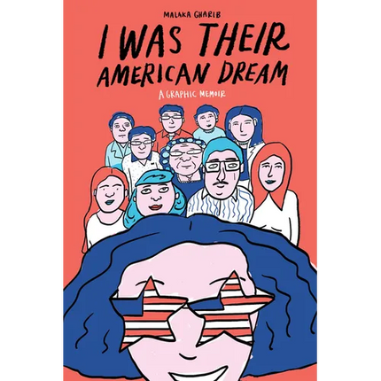 I Was Their American Dream: A Graphic Memoir