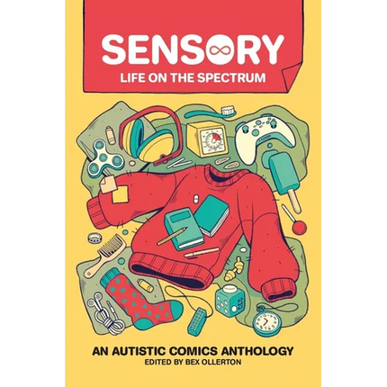 Sensory: Life on the Spectrum: An Autistic Comics Anthology