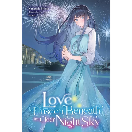 Love Unseen Beneath the Clear Night Sky: Volume 1