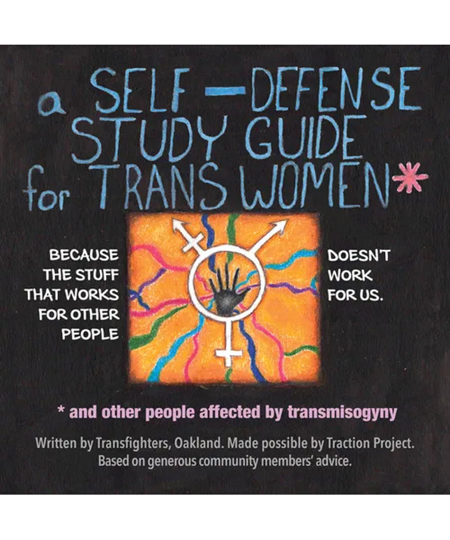 A Self Defense Study Guide for Trans Women and Other People Affected by Transmisogyny