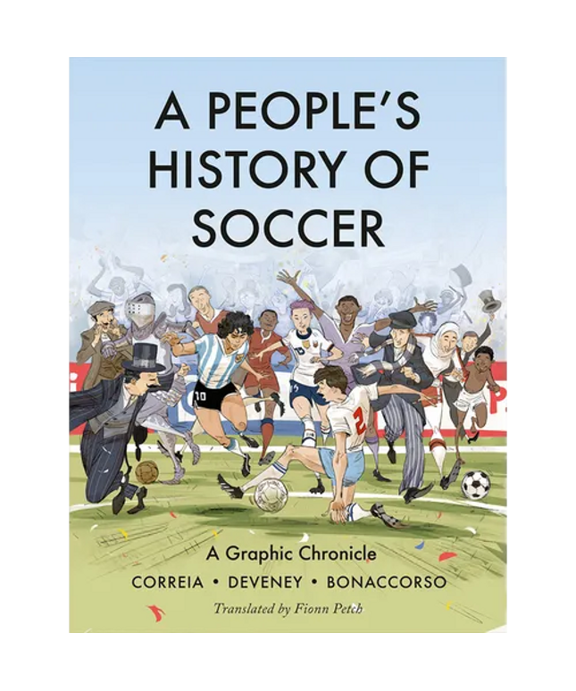 A People's History of Soccer: A Graphic Chronicle