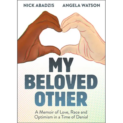 My Beloved Other: A Memoir of Love, Race, and Optimism in a Time of Denial