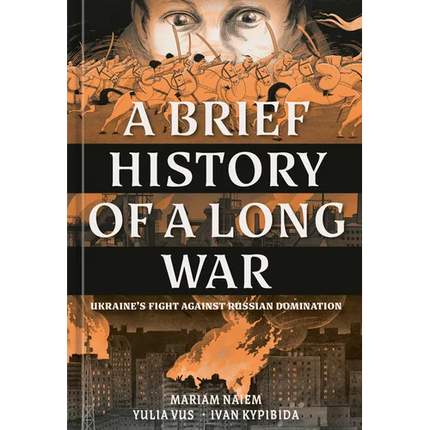 A Brief History of a Long War: Ukraine's Fight Against Russian Domination