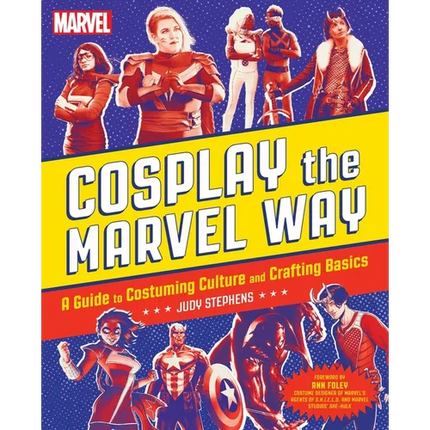 Cosplay the Marvel Way: A Guide to Costuming Culture and Crafting Basics